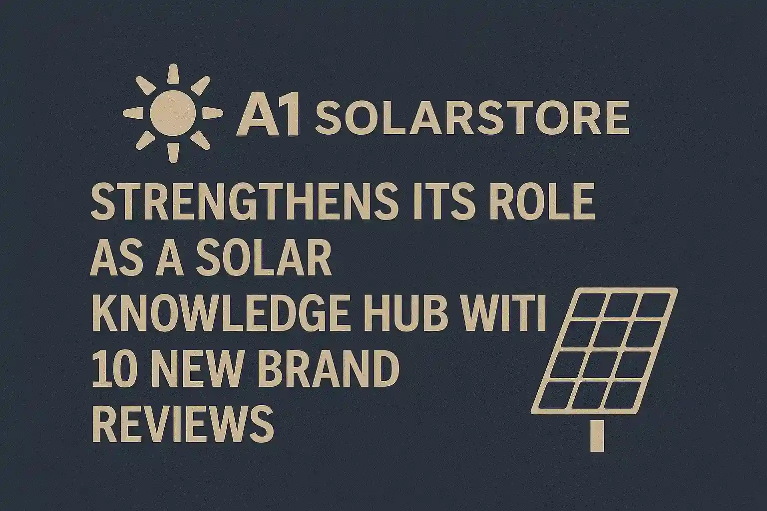 A1 SolarStore Expands Expert Review Library With 10 Global Solar Panel Brands